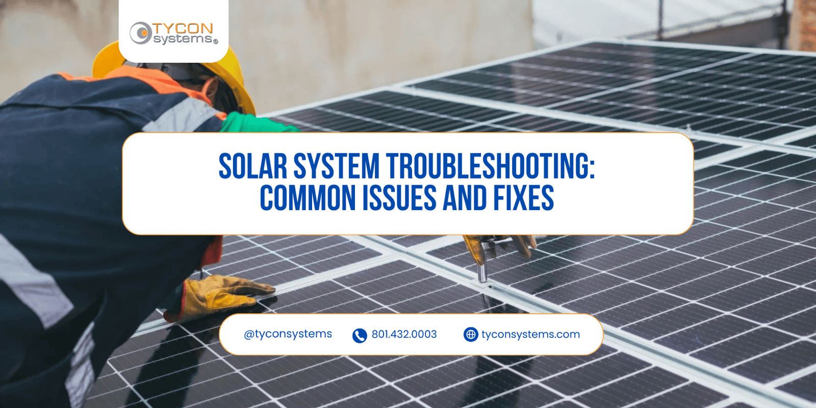 Solar System Troubleshooting: Common Issues and Fixes | Tycon Systems