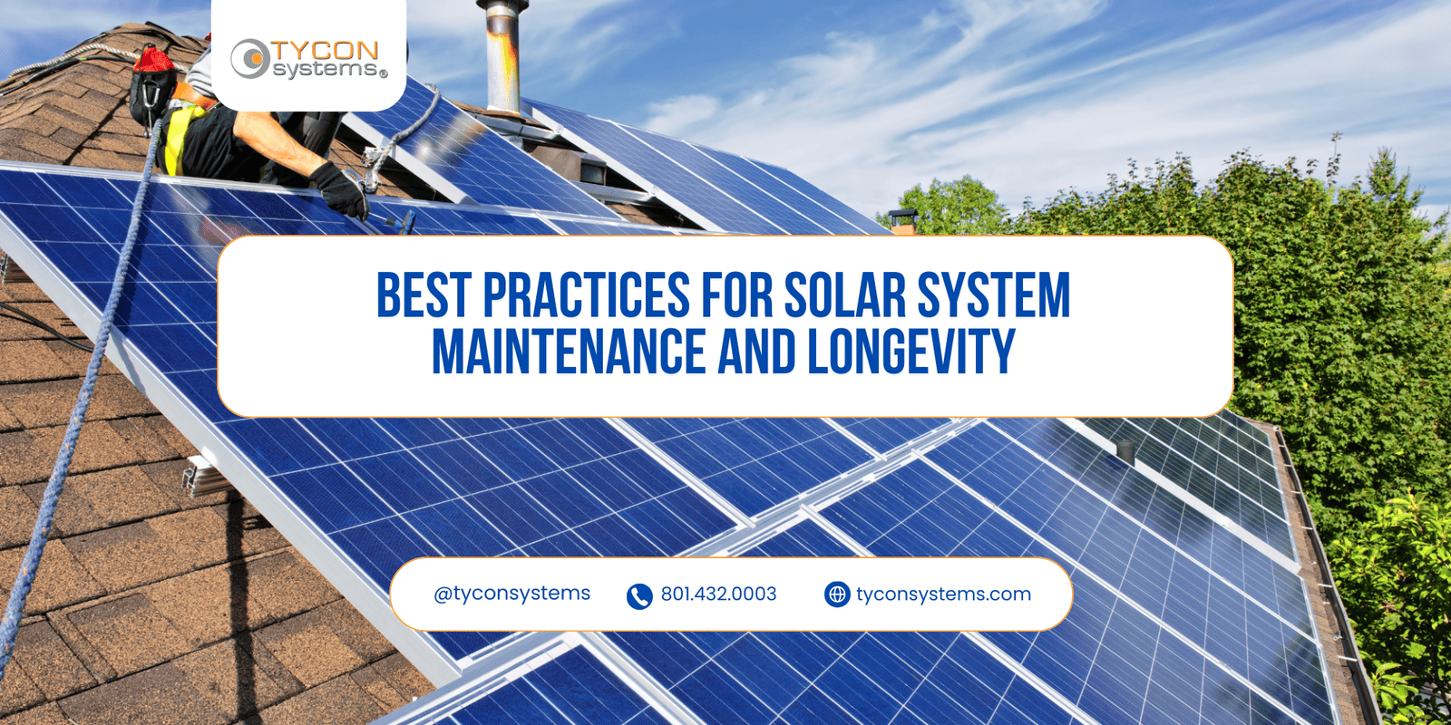 Best Practices for Solar System Maintenance and Longevity | Tycon Systems